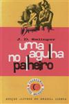 Detalhes do Livro Agulha No Palheiro, Uma