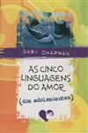 Cinco Linguagens De Amor Dos Adolescentes, As