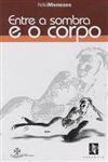 Detalhes do Livro Entre A Sombra E O Corpo