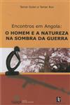 Detalhes do Livro Encontros Em Angola O Homem E A Natureza Na Sombra Da Guerra