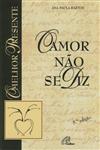 Amor Nao Se Diz, O