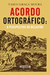 Detalhes do Livro Acordo Ortografico A Perspectiva Do Desastre