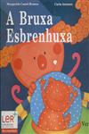 Detalhes do Livro Bruxa Esbrenhuxa, A