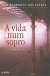 Vida Num Sopro, A