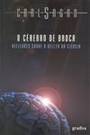Detalhes do Livro Cerebro De Broca, O - Reflexoes Sobre A Beleza Da Ciencia