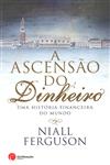 Detalhes do Livro Ascensao Do Dinheiro, A