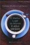 Detalhes do Livro Melhor Lugar Do Mundo E Aqui Mesmo, O