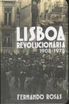Detalhes do Livro Lisboa Revolucionaria 1908-1975