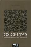 Celtas Da Idade Do Bronze Aos Nossos Dias, Os