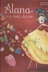 Detalhes do Livro Alana E A Festa Da Cor