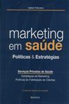 Detalhes do Livro Marketing Em Saude Politicas E Estrategias