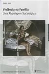 Detalhes do Livro Violencia Na Familia Uma Abordagem Sociologica