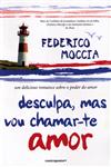 Desculpa Mas Vou Chamar-te Amor