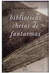 Detalhes do Livro Bibliotecas Cheias De Fantasmas