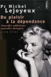 Du Plaisir A La Dependance