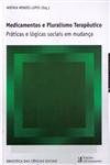 Detalhes do Livro Medicamentos E Pluralismo Terapeutico Praticas E Logicas Sociais Em Mudanca