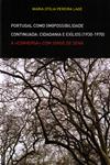 Detalhes do Livro Portugal Como Impossibilidade Continuada Cidadania E Exilios (1930- 1970) A Conversa Com Jorge De Sena