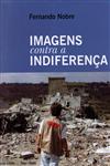 Imagens Contra A Indiferenca