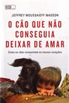 Detalhes do Livro Cao Que Nao Conseguia Deixar De Amar, O