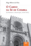 Detalhes do Livro Cabido Da Se De Coimbra Os Homens E A Instituicao 1620 1670, O