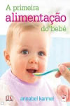 Detalhes do Livro Primeira Alimentacao Do Bebe, A
