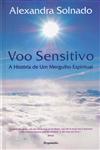 Voo Sensitivo A Historia De Um Mergulho Espiritual
