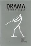 Drama E Comunicacao