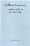 Detalhes do Livro Mao Na Agua Que Corre, A