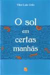 Detalhes do Livro Sol Em Certas Manhas, O