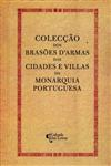 Detalhes do LivroColeccao Dos Brasoes Das Cidades E Villas Da Monarquia Portuguesa