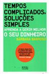 Tempos Complicados Solucoes Simples Aprenda A Gerir Melhor O Seu Dinheiro