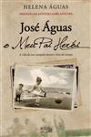 Jose Aguas O Meu Pai Heroi