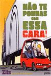 Detalhes do Livro Nao Te Ponhas Com Essa Cara