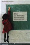 Detalhes do Livro Nao Os Desiludas Historias Da Escola