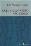 Quem Vigia O Vento Nao Semeia