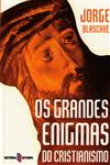 Detalhes do Livro Grandes Enigmas Do Cristianismo, Os