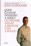 Detalhes do Livro Quer Ganhar Dinheiro A Serio Ou Prefere Andar A Brincar Com A Bolsa