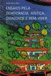 Detalhes do Livro Ensaios Pela Democracia Justica Dignidade E Bem Viver