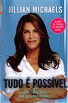 Tudo E Possivel Como Construir Uma Vida Excecional