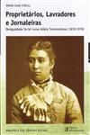 Proprietarios Lavradores E Jornaleiras Desigualdade Social Numa Aldeia Transmontana (1870-1978)