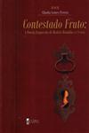 Contestado Fruto A Poesia Esquecida De Beatriz Brandao (1779-1868)