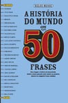 Historia Do Mundo Em 50 Frases, A