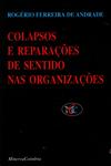 Detalhes do Livro Colapsos E Reparacoes Desentido Nas Organizacoes
