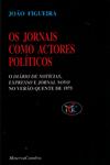 Detalhes do Livro Jornais Como Actores Politicos, Os