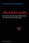 Detalhes do Livro Vida Razao E Justica Racionalidade Argumentativa Na Motivacao Judiciaria