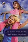 Detalhes do Livro Atividades Recreativas Para Jovens E Adultos
