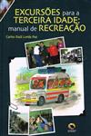 Detalhes do Livro Excursoes Para A Terceira Idade Manual De Recreacao