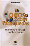 Detalhes do Livro Jogos Com Para-quedas Mantendo Nossos Sonhos No Ar