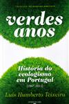 Detalhes do Livro Verdes Anos Historia Do Ecologismo Em Portugal (1947-2011)