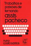 Detalhes do Livro Trabalhos E Paixoes De Fernando Assis Pacheco